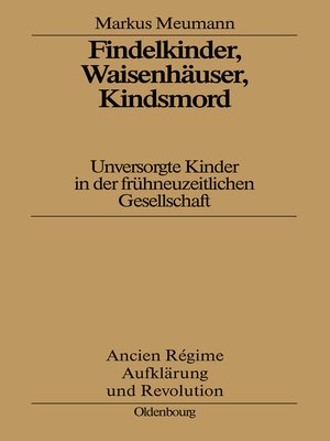 cover image of Findelkinder, Waisenhäuser, Kindsmord in der Frühen Neuzeit